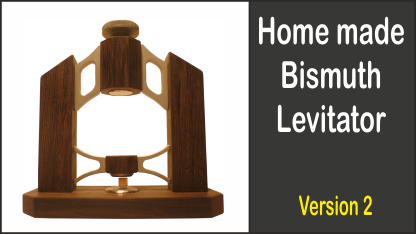 Home made Bismuth Levitator Version 2